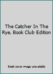 The Catcher In The Rye, Book Club Edition