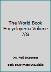 Hardcover The World Book Encyclopedia Volume 7/G Book