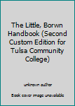 Unknown Binding The Little, Borwn Handbook (Second Custom Edition for Tulsa Community College) Book