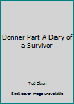 Paperback Donner Part-A Diary of a Survivor Book