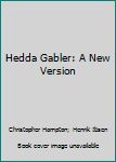 Paperback Hedda Gabler: A New Version Book