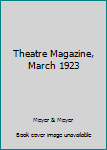 Paperback Theatre Magazine, March 1923 Book