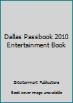 Unknown Binding Dallas Passbook 2010 Entertainment Book