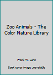 Hardcover Zoo Animals - The Color Nature Library Book