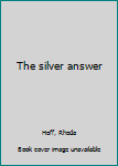 Hardcover The silver answer Book