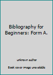Paperback Bibliography for Beginners: Form A. Book