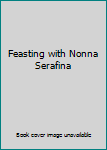 Hardcover Feasting with Nonna Serafina Book