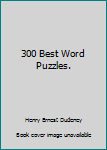 Paperback 300 Best Word Puzzles. Book