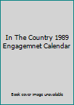 Unknown Binding In The Country 1989 Engagemnet Calendar Book