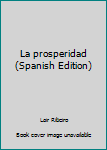 Paperback La prosperidad (Spanish Edition) [Spanish] Book