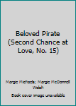 Paperback Beloved Pirate (Second Chance at Love, No. 15) Book