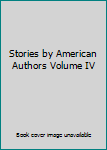 Hardcover Stories by American Authors Volume IV Book