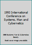 Paperback 1993 International Conference on Systems, Man and Cybernetics Book