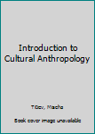 Hardcover Introduction to Cultural Anthropology Book