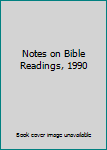 Paperback Notes on Bible Readings, 1990 Book