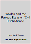 Walden and the Famous Essay on 'Civil Disobedience'