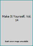 Hardcover Make It Yourself, Vol. 14 Book