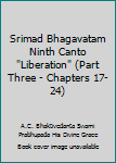 Hardcover Srimad Bhagavatam Ninth Canto "Liberation" (Part Three - Chapters 17-24) Book