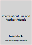 Poems About Fur and Feather Friends