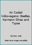 Paperback Air Cooled Volkswagens: Beetles, Karmann Ghias and Types Book