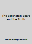 Paperback The Berenstain Bears and the Truth Book