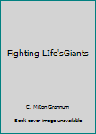 Paperback Fighting LIfe'sGiants Book