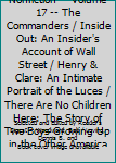 Today's Best Nonfiction -- Volume 17 -- The Commanders / Inside Out: An Insider's Account of Wall Street / Henry & Clare: An Intimate Portrait of the Luces / There Are No Children Here: The Story of T