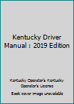 Paperback Kentucky Driver Manual : 2019 Edition Book