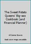 Hardcover The Sweet Potato Queens' Big-ass Cookbook (and Financial Planner) Book