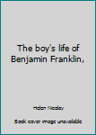 Unknown Binding The boy's life of Benjamin Franklin, Book