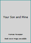 Hardcover Your Son and Mine Book
