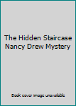 The Hidden Staircase Nancy Drew Mystery