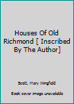 Hardcover Houses Of Old Richmond [ Inscribed By The Author] Book