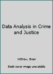 Paperback Data Analysis in Crime and Justice Book