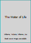 Hardcover The Water of Life Book