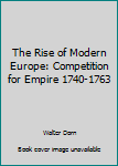 The Rise of Modern Europe: Competition for Empire 1740-1763
