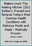 Hardcover Bottom Line's The Healing Kitchen (2011 Edition): Prevent and Reverse Today's Most Common Health Conditions with Delicious Foods and Meals - Medically Proven! Book