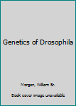 Hardcover Genetics of Drosophila Book