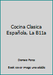 Paperback Cocina Clasica Española, La B11a [Spanish] Book