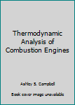 Hardcover Thermodynamic Analysis of Combustion Engines Book