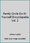 Unknown Binding Family Circle Do-It-Yourself Encyclopedia Vol. 2 Book