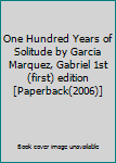 One Hundred Years of Solitude by Garcia Marquez, Gabriel 1st (first) edition [Paperback(2006)]