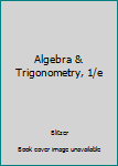 Textbook Binding Algebra & Trigonometry, 1/e Book