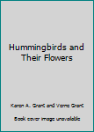 Hardcover Hummingbirds and Their Flowers Book
