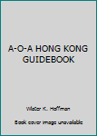 Hardcover A-O-A HONG KONG GUIDEBOOK Book