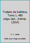 Tratado de balística, Tomo 1, 480 págs.1ed., 2reimp. (2014)