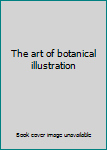 Hardcover The art of botanical illustration Book
