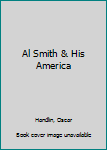 Paperback Al Smith & His America Book