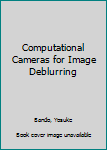 Hardcover Computational Cameras for Image Deblurring Book