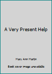 A Very Present Help